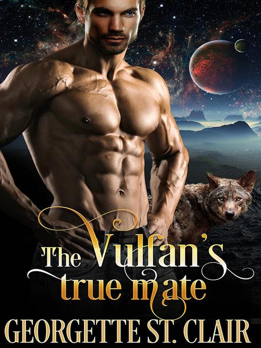 Title details for The Vulfan's True Mate by Georgette St. Clair - Available